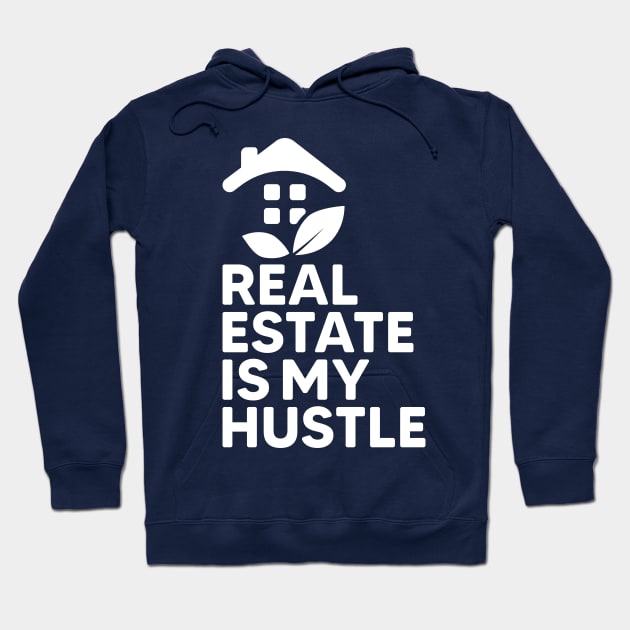 Real Estate Is My Hustle Hoodie by webbygfx